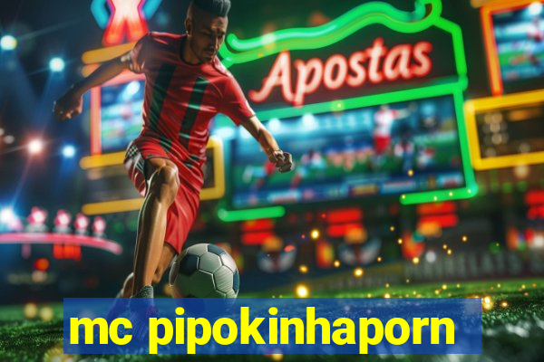 mc pipokinhaporn